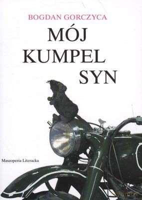 Mój Kumpel Syn - Bogdan Gorczyca [KSIĄŻKA]