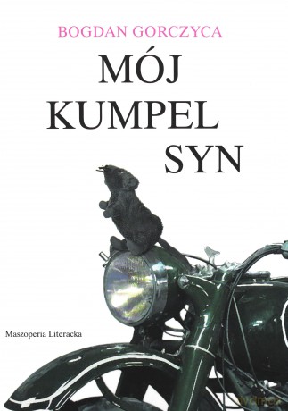 Mój Kumpel Syn - Bogdan Gorczyca [KSIĄŻKA]