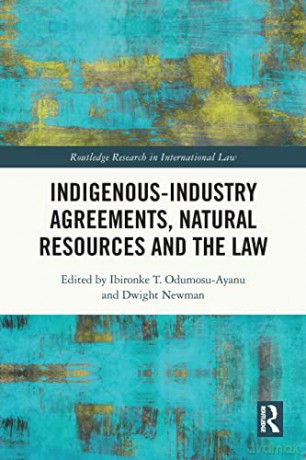 Indigenous-Industry Agreements, Natural - Ibironke T. Odumosu-Ayanu [KSIĄŻKA]