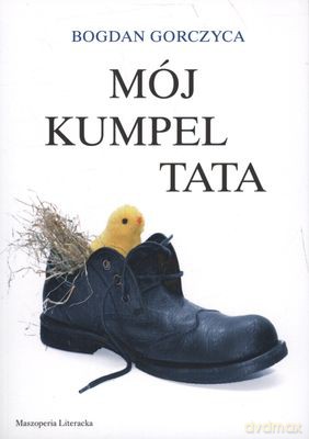 Mój Kumpel Tata - Bogdan Gorczyca [KSIĄŻKA]