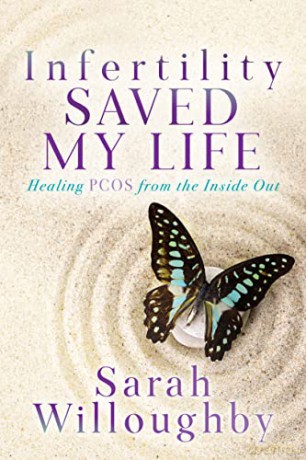 Infertility Saved My Life: Healing Pcos - Sarah Willoughby [KSIĄŻKA]