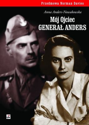 Mój Ojciec Generał Anders Tw - Anna Anders-Nowakowska [KSIĄŻKA]