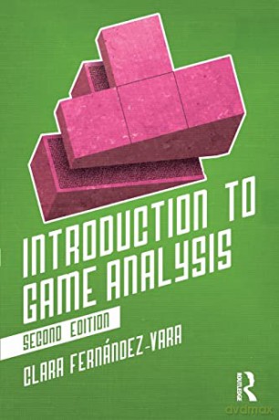 Introduction To Game Analysis - Clara Fernández-Vara [KSIĄŻKA]