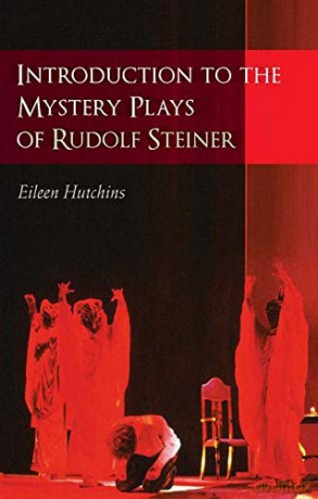 Introduction to the Mystery Plays of Rudolf Steiner - Eileen Hutchins [KSIĄŻKA]