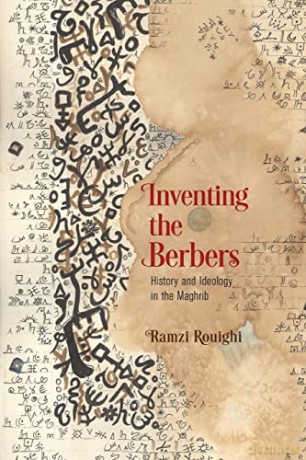 Inventing The Berbers - Ramzi Rouighi [KSIĄŻKA]
