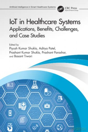 Iot In Healthcare Systems - Piyush Kumar Shukla [KSIĄŻKA]