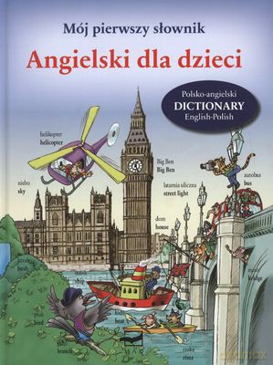 Mój Pierwszy Słownik Angielski Dla Dzieci [KSIĄŻKA]