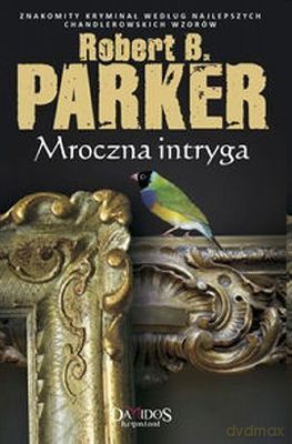 Mroczna Intryga - Robert B.Parker [KSIĄŻKA]