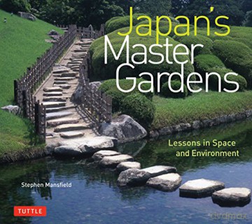 Japans Master Gardens - Stephen Mansfield [KSIĄŻKA]