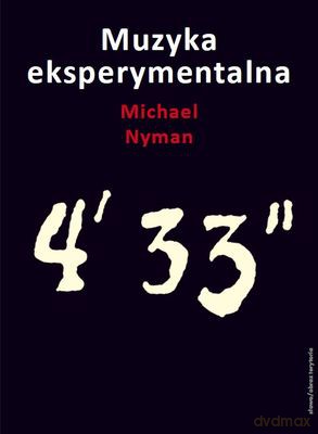 Muzyka Eksperymentalna Cage I Po Cage U - Michael Nyman [KSIĄŻKA]