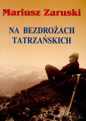 Na Bezdrożach Tatrzańskich - Mariusz Zaruski [KSIĄŻKA]