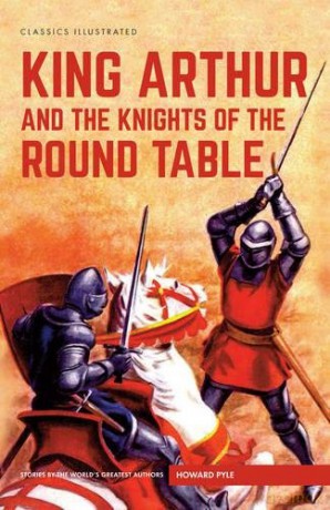 King Arthur and the Knights of the Round Table (Classics Illustrated) - Howard Pyle [KOMIKS]