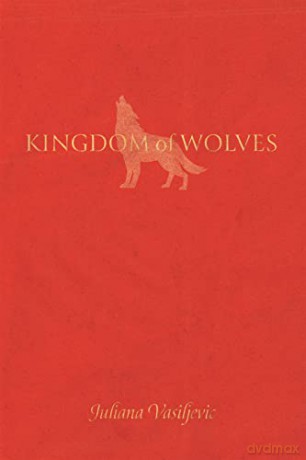 Kingdom Of Wolves - Juliana Vasiljevic [KSIĄŻKA]