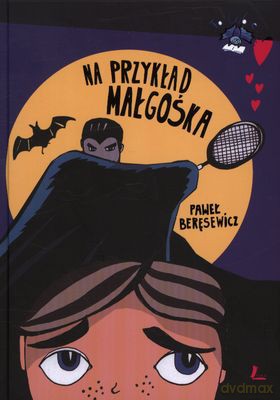 Na Przykład Małgośka Wyd.Iii Tw - Paweł Beręsewicz [KSIĄŻKA]