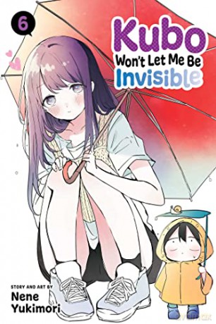 Kubo Wont Let Me Be Invisible Vol 6 - Nene Yukimori [KOMIKS]