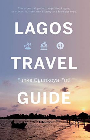 Lagos Travel Guide - Funke Ogunkoya-Futi [KSIĄŻKA]