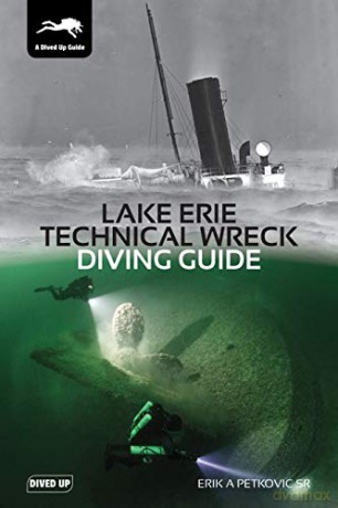 Lake Erie Technical Wreck Diving Guide - Erik A Petkovic [KSIĄŻKA]