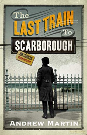 Last Train To Scarborough - Andrew Martin [KSIĄŻKA]