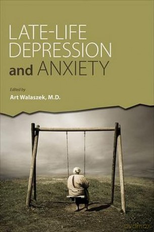 Late-Life Depression And Anxiety - Art Walaszek [KSIĄŻKA]