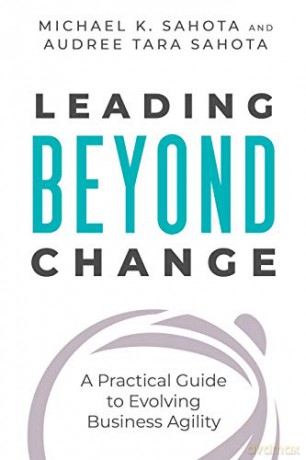 Leading Beyond Change - Michael Sahota [KSIĄŻKA]