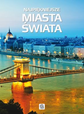 Najpiękniejsze Miasta Świata Tw - Aleksandra Pawlicka [KSIĄŻKA]