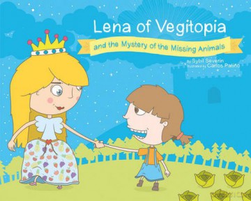 Lena of Vegitopia and the Mystery of the Missing Animals: A Vegan Fairy Tale - Sybil Severin [KSIĄŻKA]