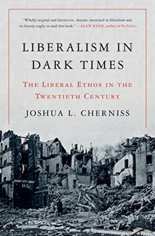 Liberalism In Dark Times - Joshua L. Cherniss [KSIĄŻKA]