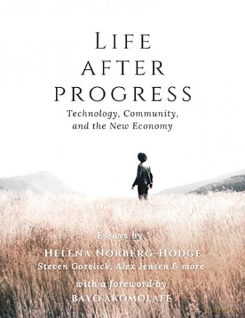Life After Progress - Helena Norberg-Hodge [KSIĄŻKA]
