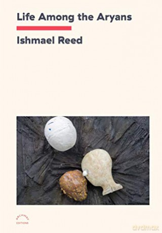 Life Among The Aryans - Ishmael Reed [KSIĄŻKA]