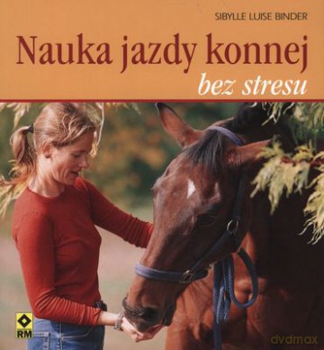 Nauka Jazdy Konnej Bez Stersu - Sibylle Louise Binder [KSIĄŻKA]