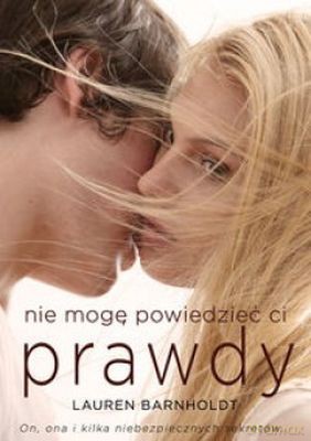 Nie Mogę Powiedzieć Ci Prawdy - Lauren Barnholdt [KSIĄŻKA]