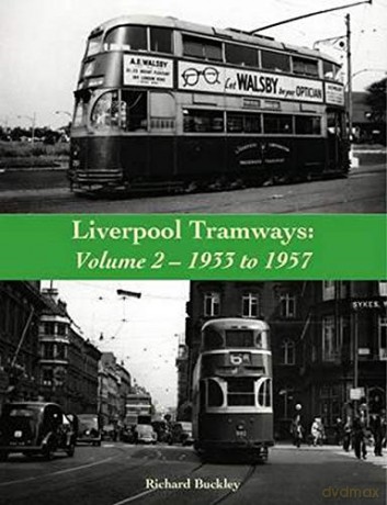 Liverpool Tramways Vol 2 - Richard Buckley [KSIĄŻKA]