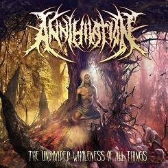 Annihilation: The Undivided Wholeness Of All Things [CD]