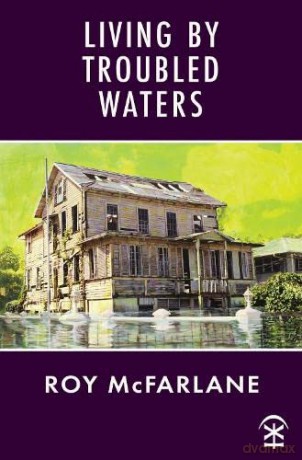 Living By Troubled Waters - Roy McFarlane [KSIĄŻKA]