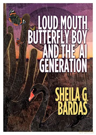 Loud Mouth, Butterfly Boy and The AI Generation - Sheila G Bardas [KSIĄŻKA]