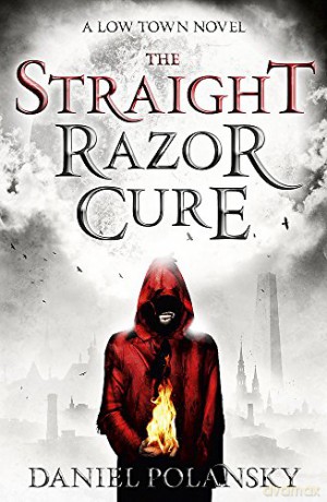 Low Town The Straight Razor Cure - Daniel Polansky [KSIĄŻKA]