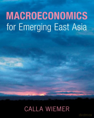 Macroeconomics For Emerging East Asia - Calla Wiemer [KSIĄŻKA]