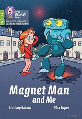 Magnet Man and Me: Phase 4 Set 2 (Big Cat Phonics for Little Wandle Letters and Sounds Revised - Age 7+) - Lindsay Galvin [KSIĄŻKA]