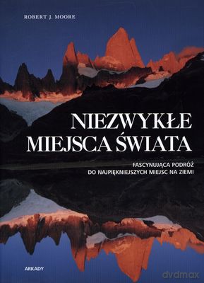 Niezwykłe Miejsca Świata Tw - Robert J.Moore [KSIĄŻKA]