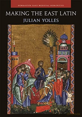 Making The East Latin The Latin - Yolles [KSIĄŻKA]