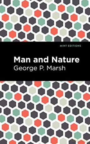 Man And Nature - George P. Marsh [KSIĄŻKA]