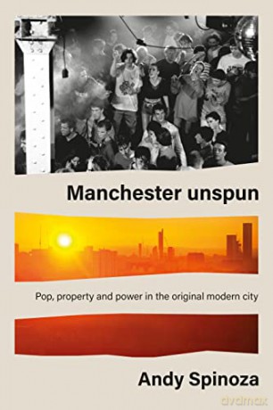 Manchester Unspun - Andy Spinoza [KSIĄŻKA]