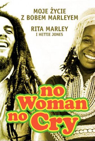No Woman No Cry Moje Życie Z Bobem Marleyem - Rita Marley, Hettie Jones [KSIĄŻKA]