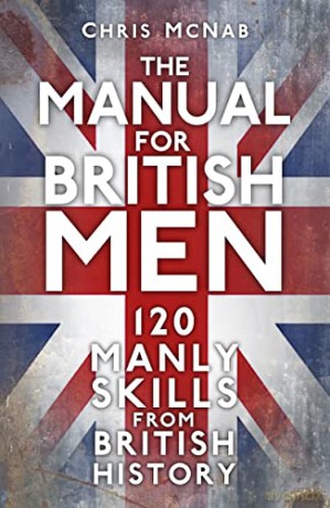 Manual For British Men - Chris McNab [KSIĄŻKA]