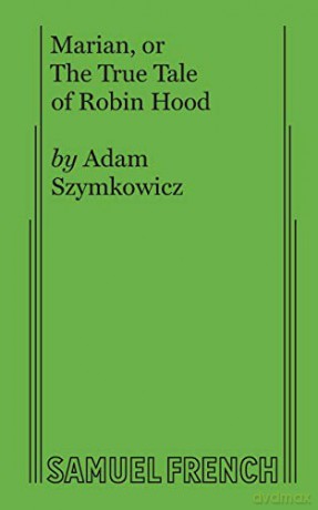 Marian, Or The True Tale Of Robin Hood - Adam Szymkowicz [KSIĄŻKA]