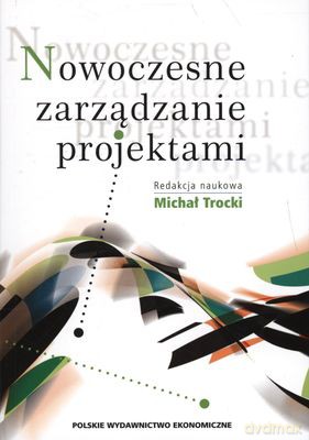 Nowoczesne Zarządzanie Projektami - Michał Trocki [KSIĄŻKA]