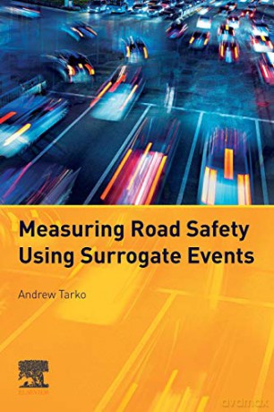 Measuring Road Safety Using Surrogate Events - Andrew Tarko [KSIĄŻKA]