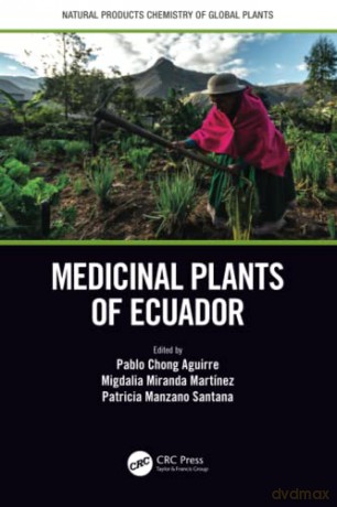 Medicinal Plants Of Ecuador - Pablo Chong Aguirre [KSIĄŻKA]