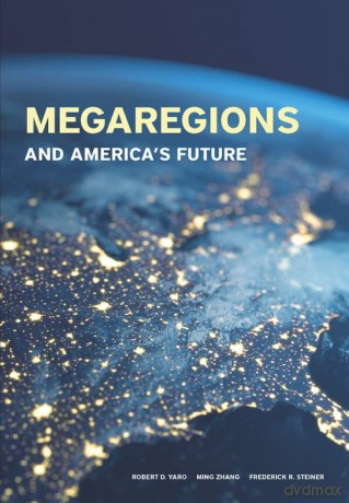 Megaregions And Americas Future - Frederick Steiner [KSIĄŻKA]