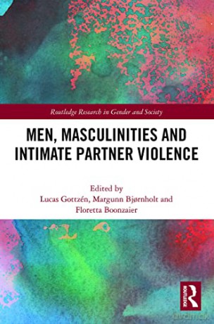 Men, Masculinities and Intimate Partner Violence (Routledge Research in Gender and Society) - Lucas Gottzén [KSIĄŻKA]